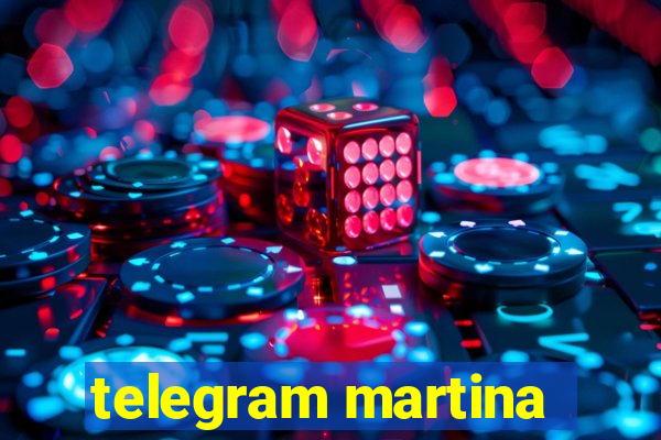 telegram martina